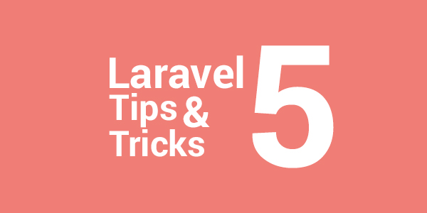 Laravel Tricks 50 Thủ Thuật Laravel Sieu Hữu Ich