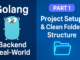 Golang Backend Real-World #1: Project Setup & Clean Folder Structure