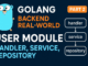 Golang Real-World (Part 2): Building the User Module (Handler, Service, Repository)